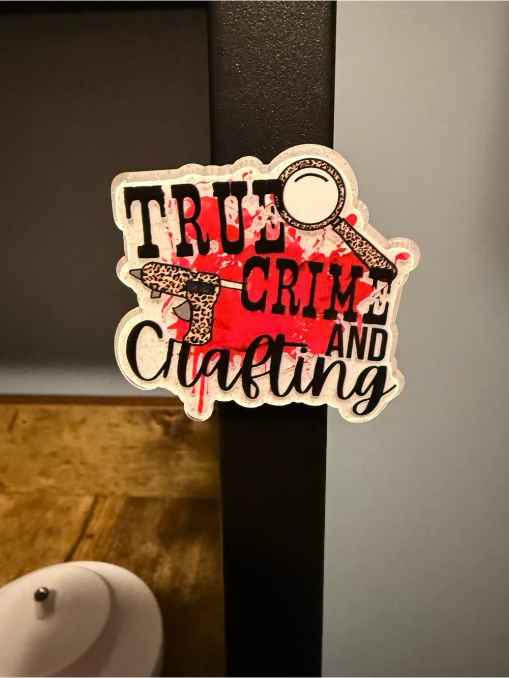 True Crime and Crafting Acrylic Magnet